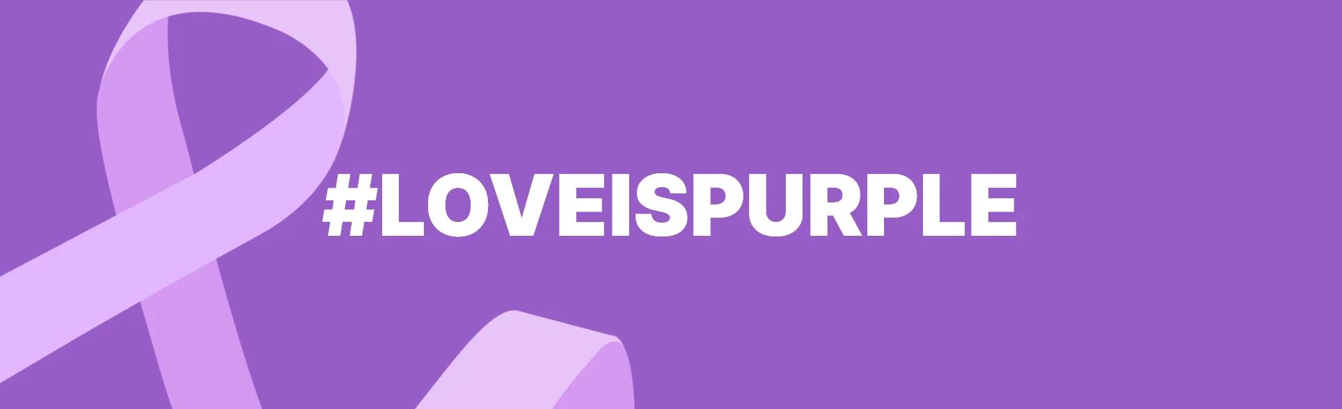 #LoveIsPurple